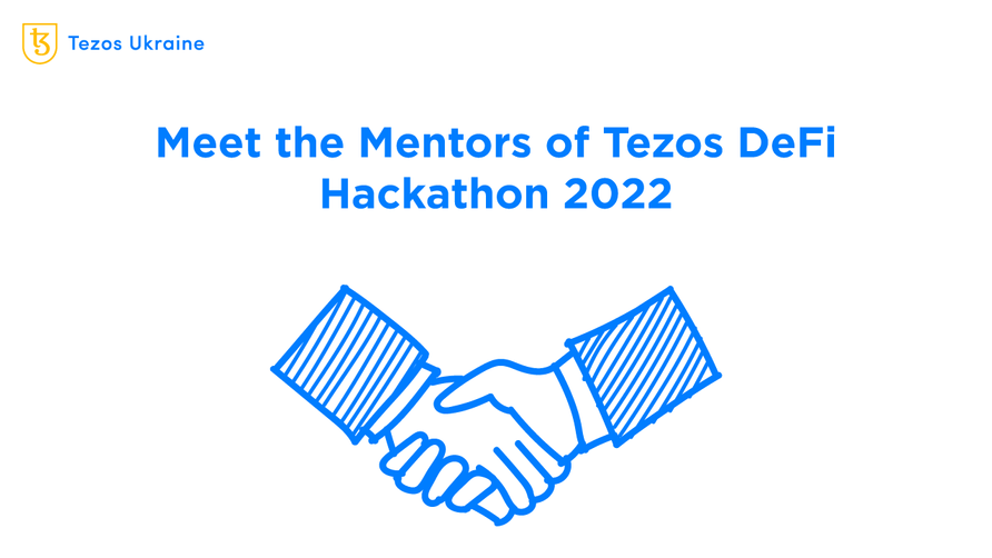 Google, Vimeo, and Ministry of Digital Transformation of Ukraine: Meet the Mentors of Tezos DeFi Hackathon 2022