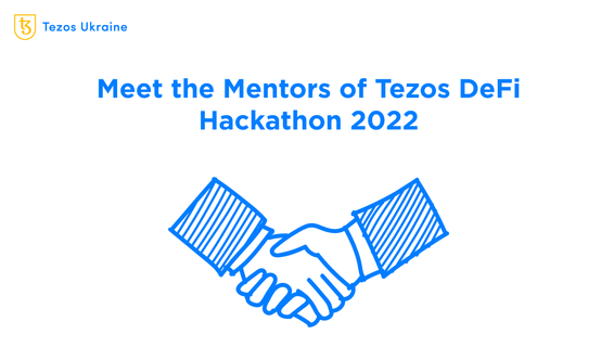 Google, Vimeo, and Ministry of Digital Transformation of Ukraine: Meet the Mentors of Tezos DeFi Hackathon 2022