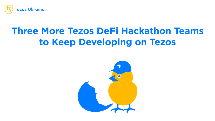 Three More Tezos DeFi Hackathon Teams to Keep Developing on Tezos