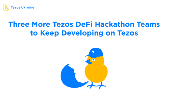 Three More Tezos DeFi Hackathon Teams to Keep Developing on Tezos