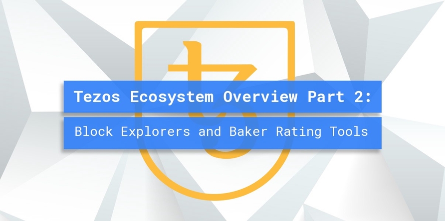 Tezos Block Explorers and Baker Rating Tools Overview