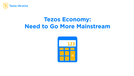 Economy Analysis for Tezos: The Closer to the Mainstream, the Better