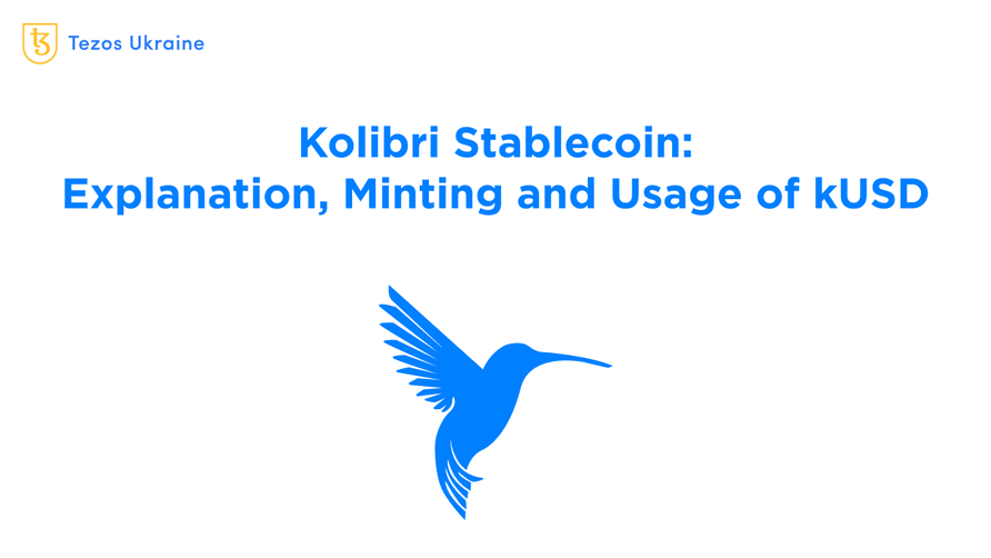 Stablecoin Kolibri: How to Issue Your Own kUSD, Explained and Shown