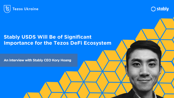 Stably CEO Kory Hoang: Stably USDS Will Be of Significant Importance for the Tezos DeFi Ecosystem