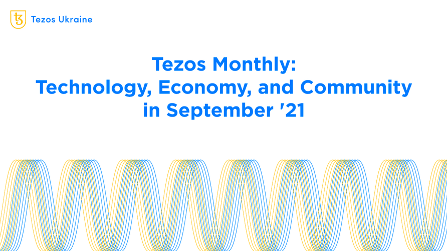 Tezos Monthly: Technology, Economy, and Community in September ‘21