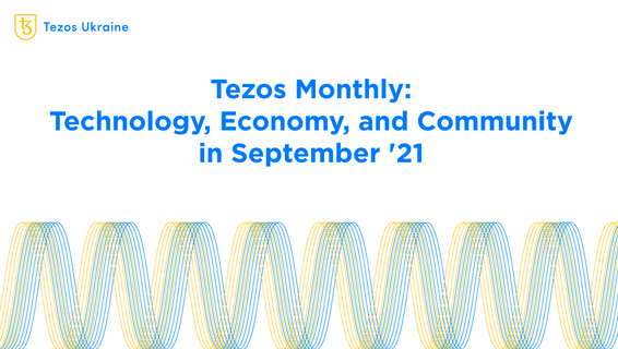 Tezos Monthly: Technology, Economy, and Community in September ‘21