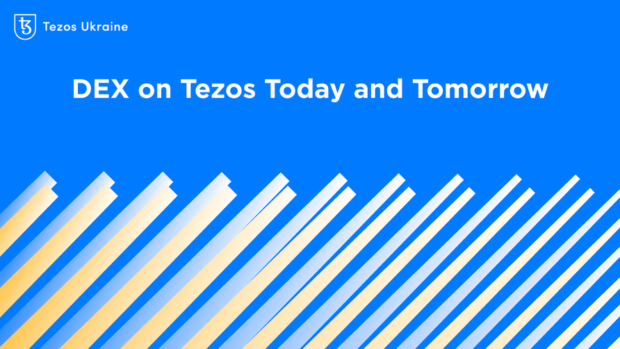 DEX on Tezos Today and Tomorrow