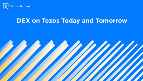 DEX on Tezos Today and Tomorrow
