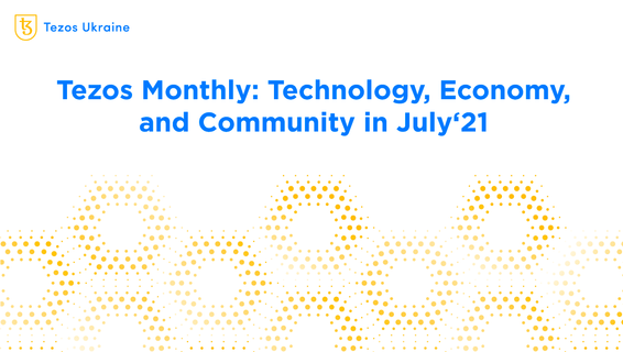 Tezos Monthly: Technology, Economy, and Community in July‘21