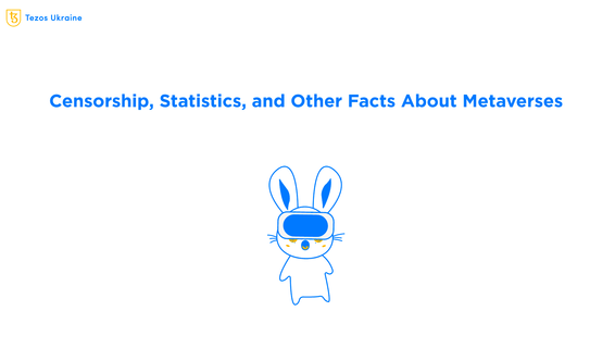 Censorship, Ownership, Relevance, and Stats: Interesting Facts About the Existing Metaverses