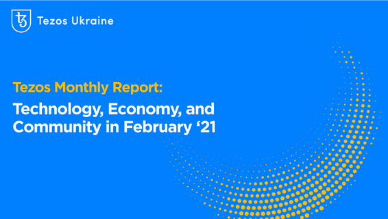 Tezos Monthly: Technology, Economy, and Community in February ‘21