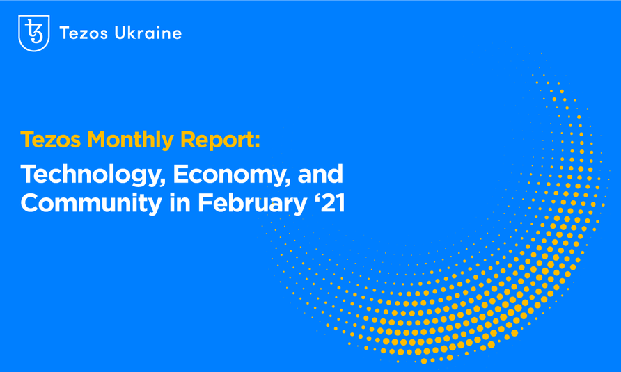 Tezos Monthly: Technology, Economy, and Community in February ‘21