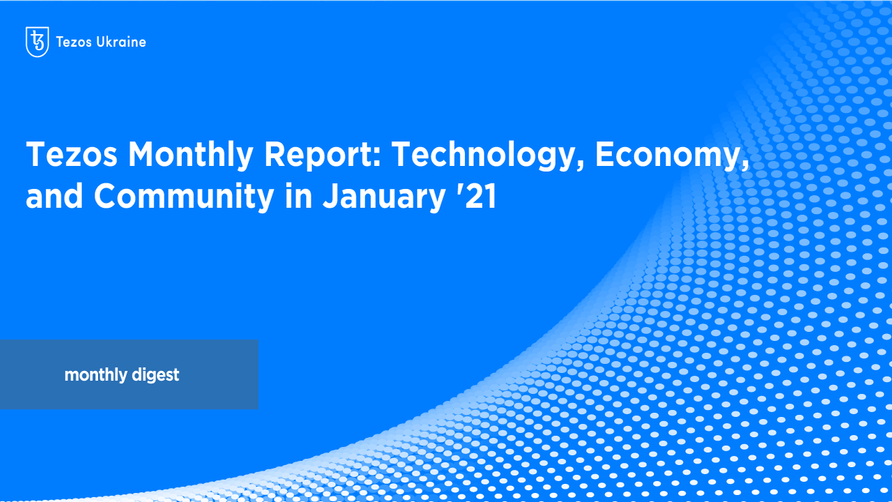 Tezos Monthly Report: Technology, Economy, and Community in January ’21