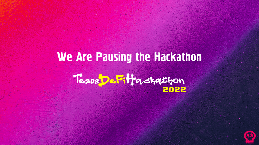 We Are Putting the Hackathon to a Halt but Not Cancelling It
